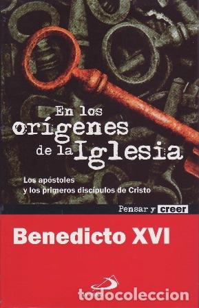 Libros: BENEDICTO XVI.- - En los or&iacute;genes de la Iglesia. - Foto 1