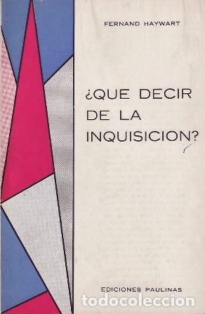 Libros: HAYWART, Fernand.- - &iquest;Qu&eacute; decir de la Inquisici&oacute;n? - Foto 1