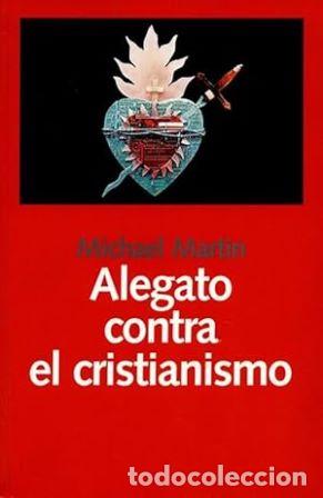 Libros: MARTIN, Michael.- - Alegato contra el cristianismo. - Foto 1