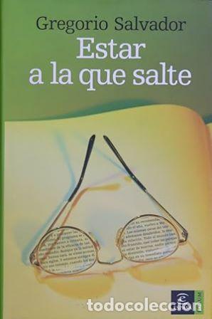Libros: SALVADOR, Gregorio.- - Estar a la que salte. - Foto 1