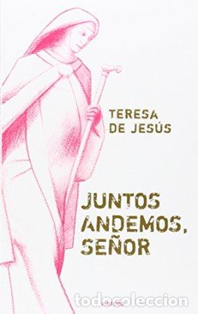 Libros: TERESA DE JES&Uacute;S.- - Juntos andemos, Se&ntilde;or. - Foto 1