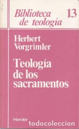 Libros: VORGRIMLER, Herbert.- - Teolog&iacute;a de los Sacramentos. - Foto 1