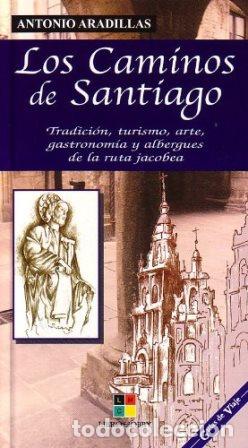 Libros: ARADILLAS, Antonio.- - Los Caminos de Santiago. - Foto 1