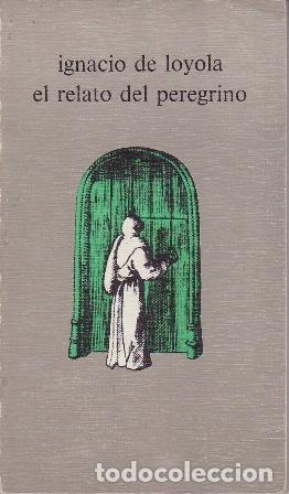 Libros: LOYOLA, Ignacio de.- - El relato del peregrino. - Foto 1