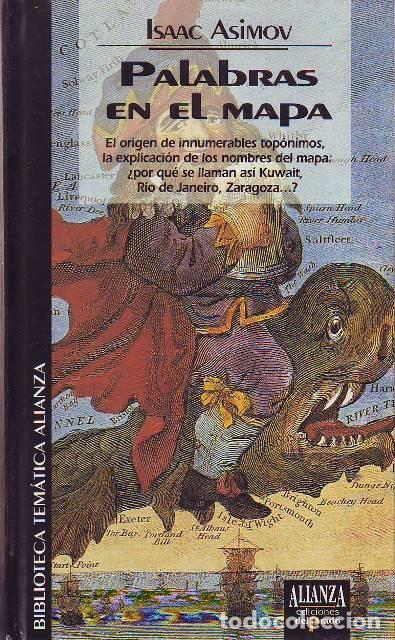Libros: ASIMOV, Isaac.- - Palabras en el mapa. El origen de innumerables top&oacute;nimos, la explicaci&oacute;n de los no - Foto 1