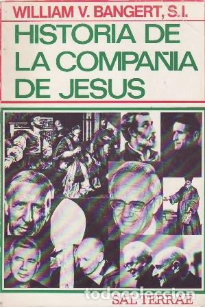 Libros: BANGERT, William V.- - Historia de la Compa&ntilde;&iacute;a de Jes&uacute;s. - Foto 1