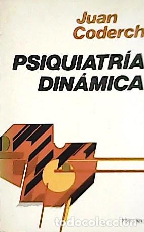 Libros: CODERCH, Juan.- - Psiquiatr&iacute;a Din&aacute;mica. - Foto 1