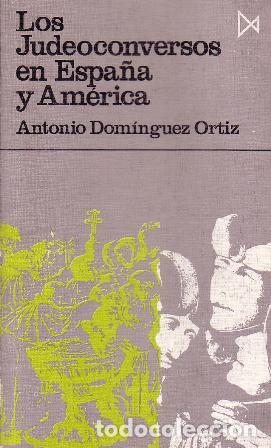 Libros: DOMINGUEZ ORTIZ, Antonio.- - Los judeoconversos en Espa&ntilde;a y Am&eacute;rica. - Foto 2