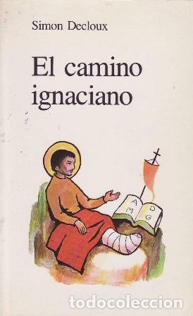Libros: DECLOUX, Sim&oacute;n.- - El camino ignaciano. - Foto 2