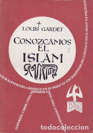 Libros: GARDET, Luis.- - Conozcamos el Islam. Versi&oacute;n espa&ntilde;ola de Juan A.G. Larraya. - Foto 1