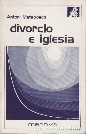 Libros: MATABOSCH, Antonio.- - Divorcio e Iglesia. - Foto 1