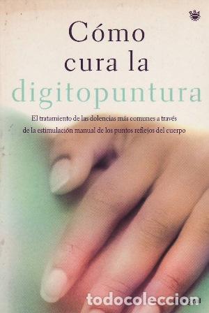 Libros: VV. AA.- - C&oacute;mo cura la digitopuntura. - Foto 1