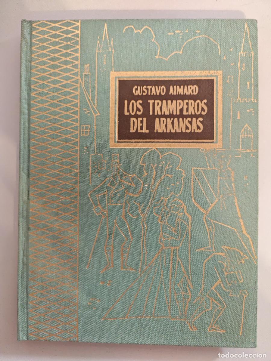 Libros: Los tramperos del Arkansas. - Gustavo Aimard. TDK942 - Foto 1