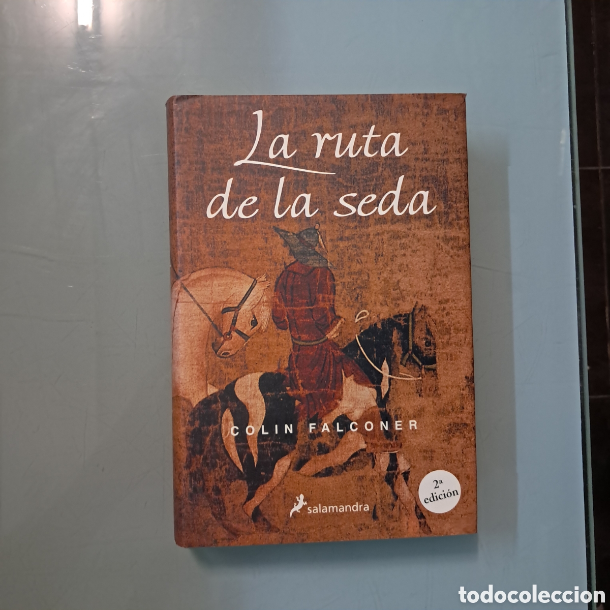 Libros: Colin Falconer, La ruta de la seda, Salamandra - Foto 1