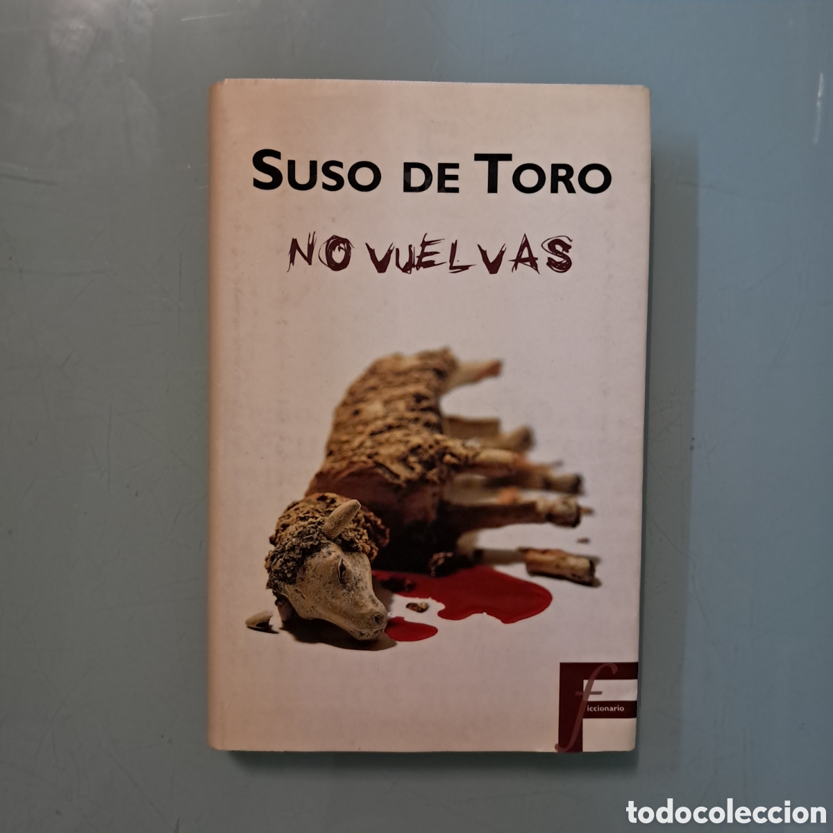 Libros: Suso de Toro, No vuelvas Ediciones B - Foto 1
