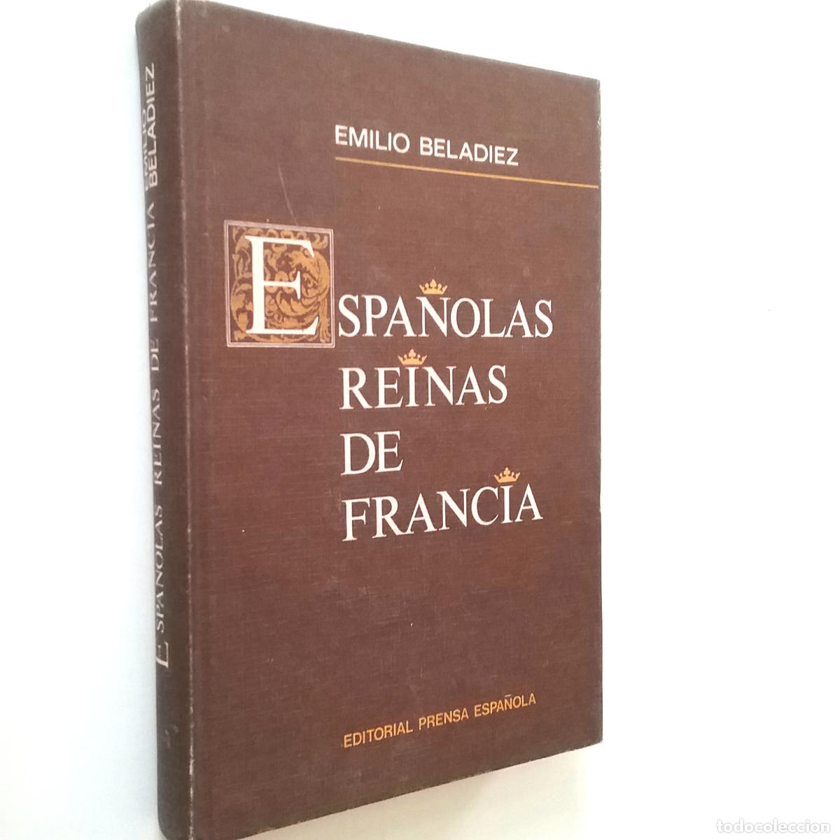 Libros: Emilio Beladiez - Espa&ntilde;olas, reinas de Francia - Foto 1