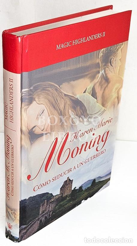Libros: MONING, Karen Marie. C&oacute;mo seducir a un guerrero - Foto 1