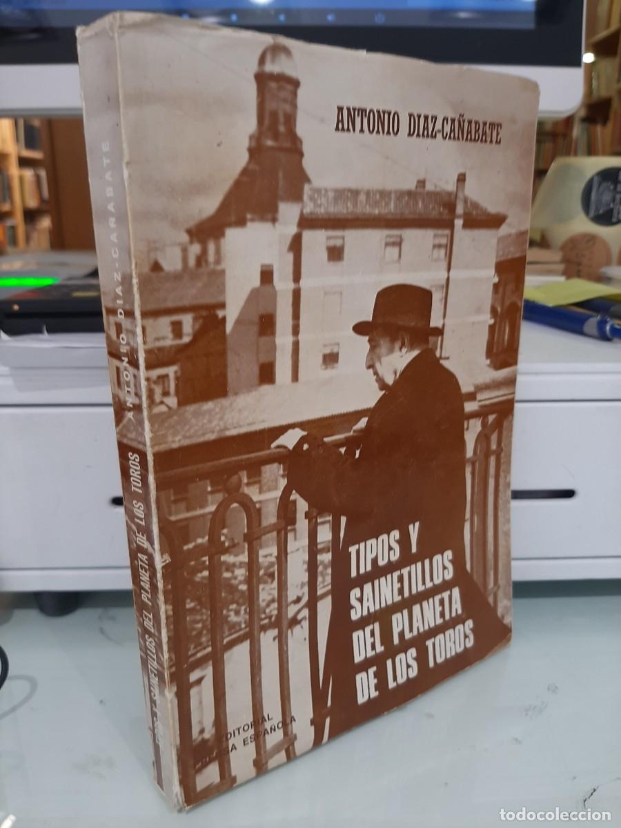 Libros: Antonio D&iacute;az-Ca&ntilde;abate. Tipos y sainetillos del planeta de los toros - Foto 1