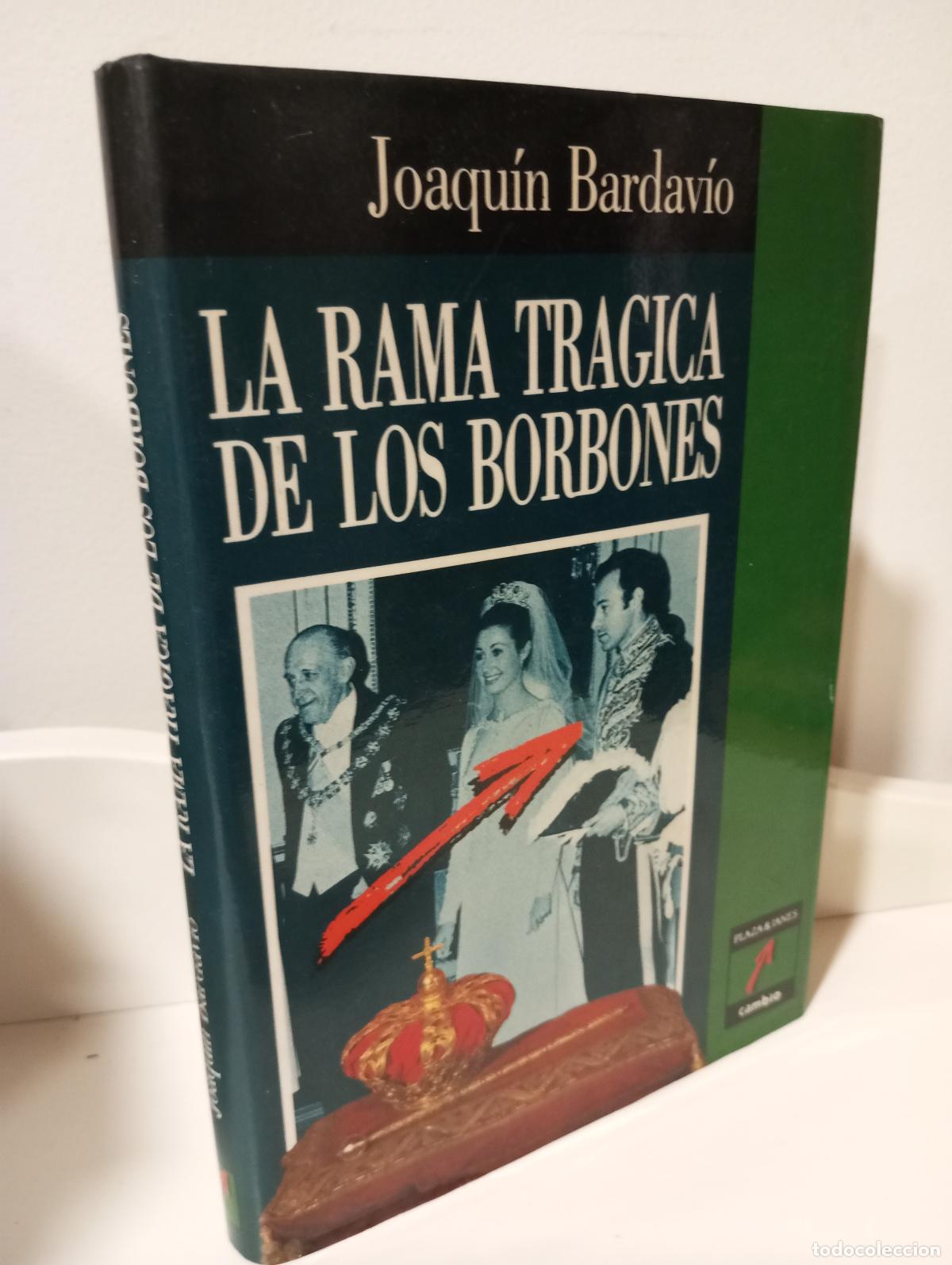 Libros: LA RAMA TRAGICA DE LOS BORBONES - Bardavio, Joaquin - Foto 1