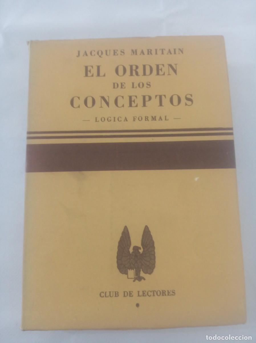Libros: EL ORDEN DE LOS CONCEPTOS Logica formal ( JACQUES MARITAIN ) - Foto 1
