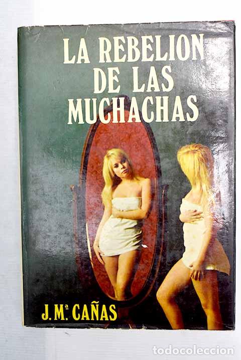 Libros: La rebeli&oacute;n de las muchachas.- Ca&ntilde;as, J. M. - Foto 1