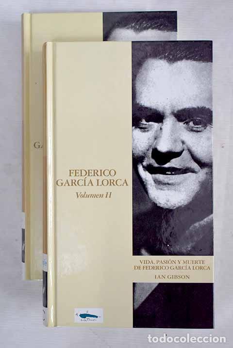 Libros: Vida, pasi&oacute;n y muerte de Federico Garc&iacute;a Lorca: 1898-1936.- Gibson, Ian