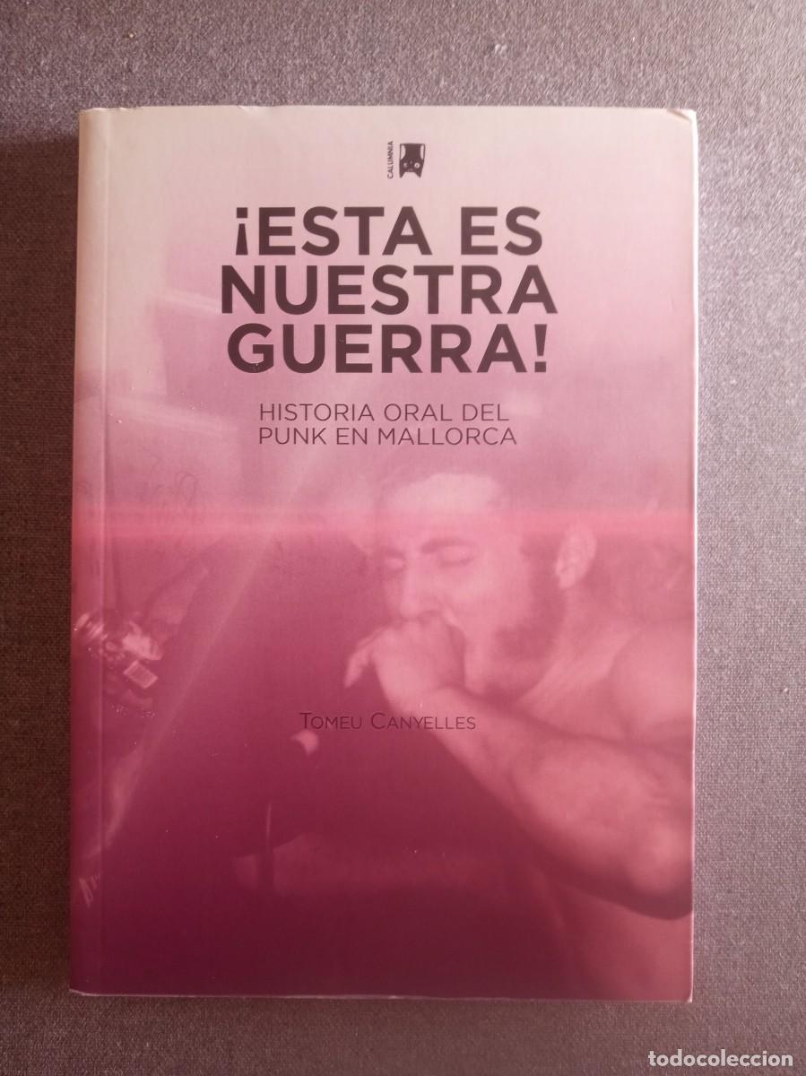 Libros: ESTA ES NUESTRA GUERRA! HISTORIA ORAL DEL PUNK EN MALLORCA