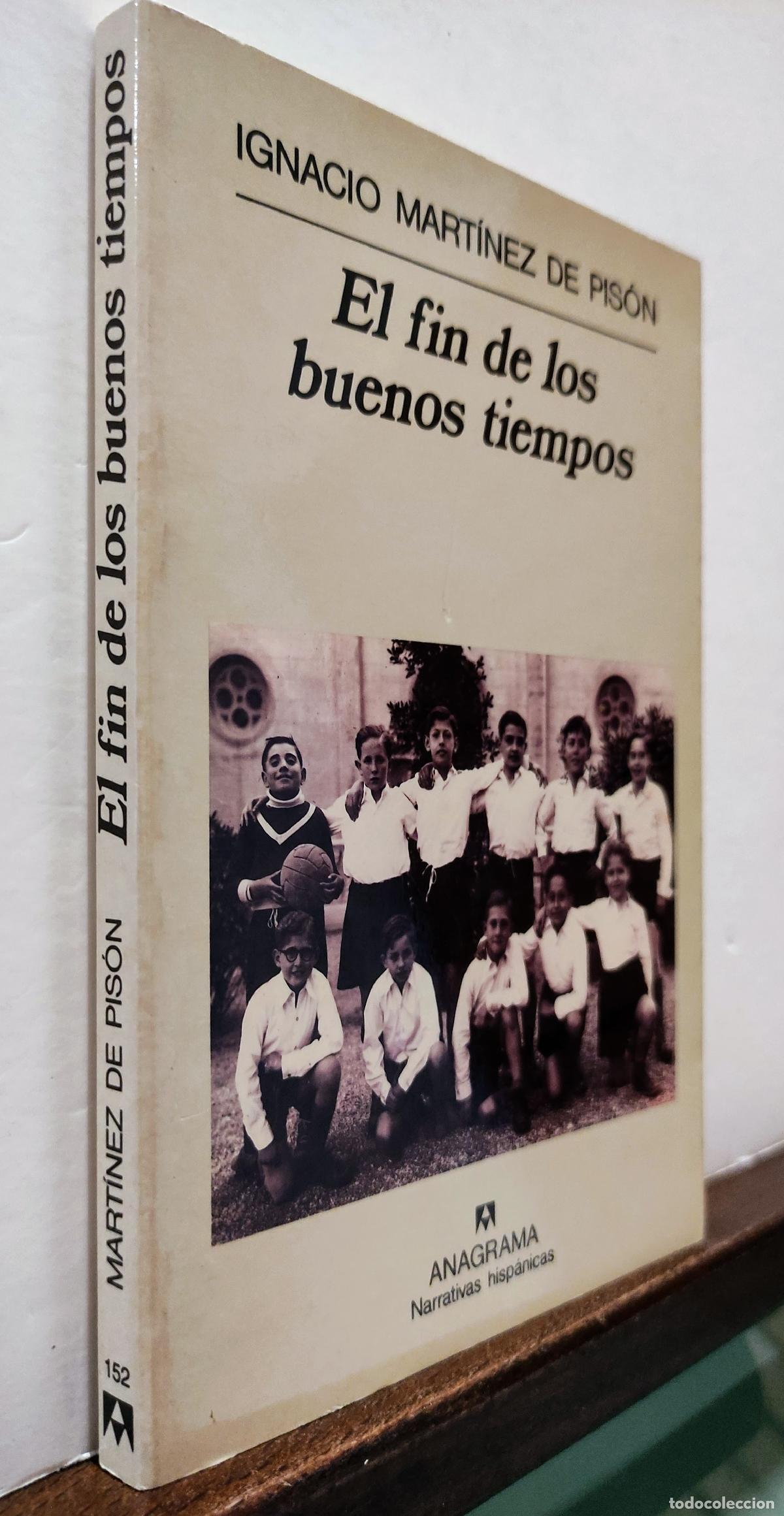Libros: EL FIN DE LOS BUENOS TIEMPOS - IGNACIO MARTINEZ DE PISON - Foto 2