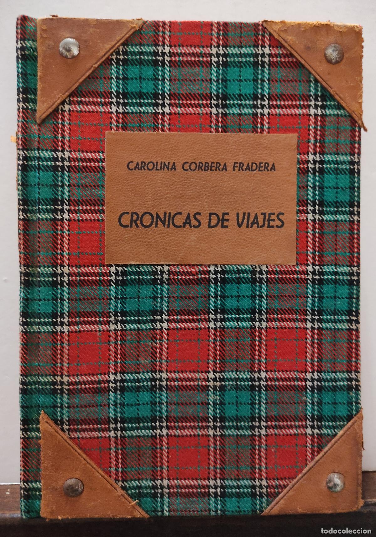 Libros: CRONICAS DE VIAJES - CAROLINA CORBERA FRADERA - Foto 1
