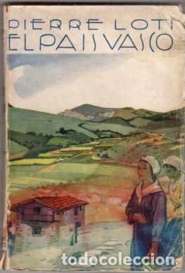 Libros: El Pa&iacute;s Vasco - Loti, Pierre/Pr&oacute;logo de V.C. - Foto 1