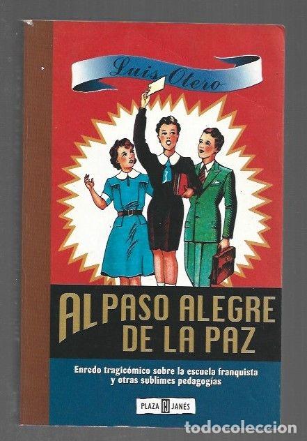 Libros: AL PASO ALEGRE DE LA PAZ - OTERO, LUIS - Foto 1