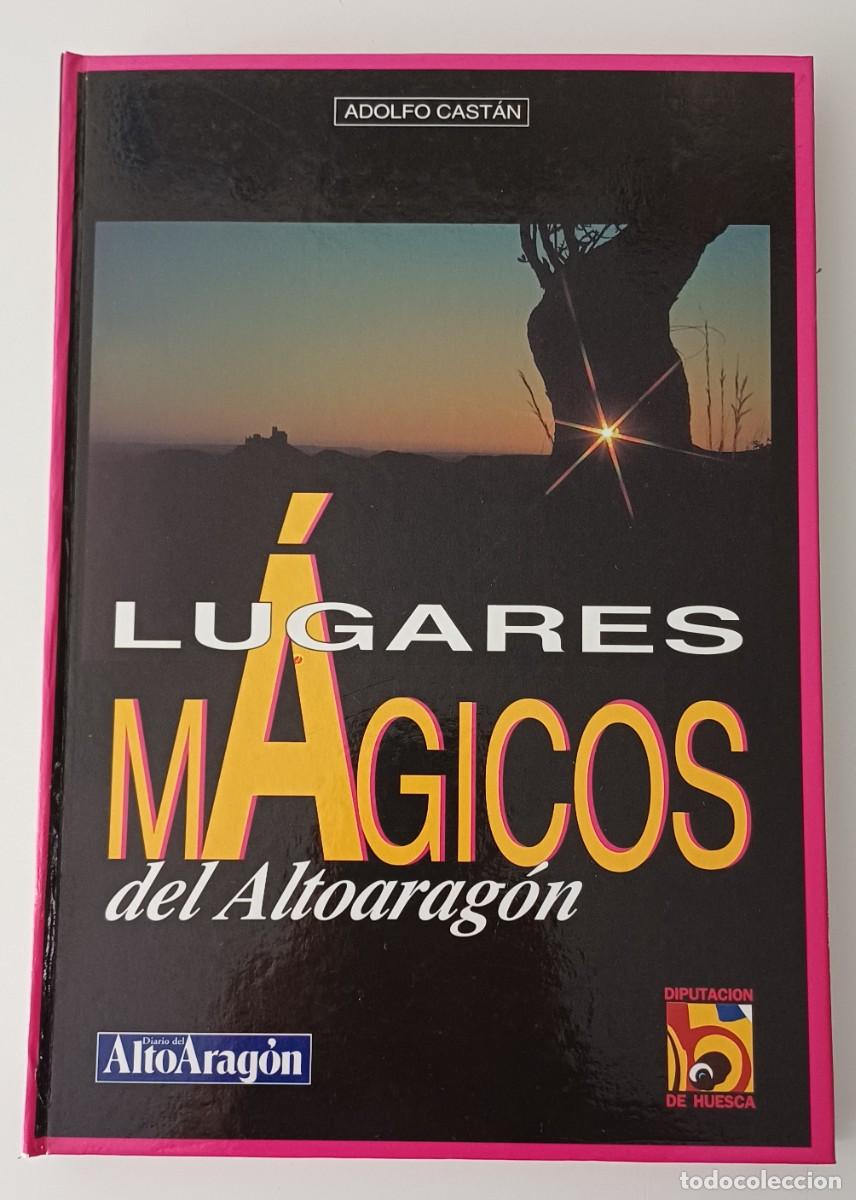 Libros: LUGARES M&Aacute;GICOS DEL ALTOARAG&Oacute;N -- ADOLFO CAST&Aacute;N - Foto 1