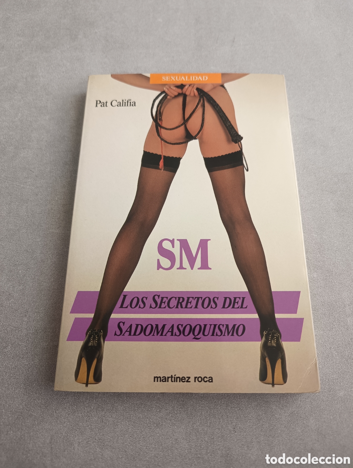 B&uuml;cher: SM Los secretos del sadomasoquismo - Pat Califia, 1994.