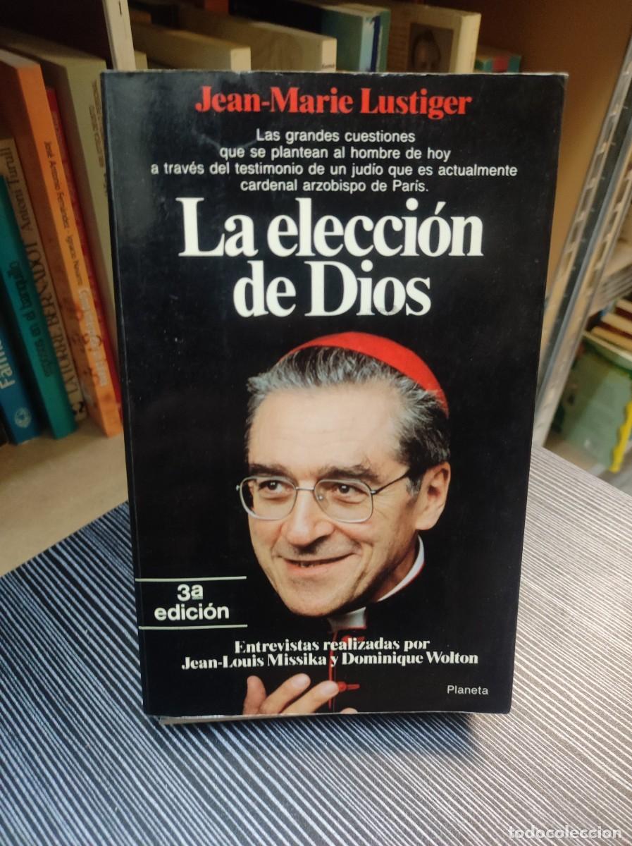 Libros: La elecci&oacute;n de Dios - Jean Marie Lustiger - Foto 1