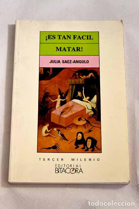 Libros: &iexcl;Es tan f&aacute;cil matar!: relatos.- S&aacute;ez-Angulo, Julia - Foto 1