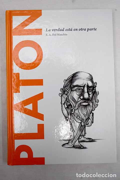 Libros: Plat&oacute;n: la verdad est&aacute; en otra parte.- Ac&iacute;n, Eduardo