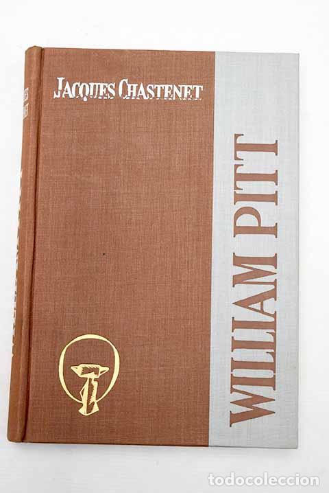 Libros: William Pitt: Chastenet, Jacques.- Chastenet, Jacques - Foto 1