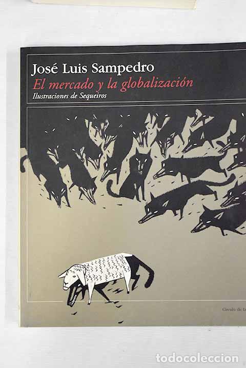Libros: El mercado y la globalizaci&oacute;n.- Sampedro, Jos&eacute; Luis - Foto 1