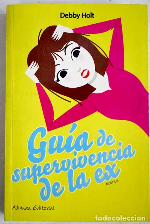 Libros: Gu&iacute;a de supervivencia de la ex.- Holt, Debby - Foto 1