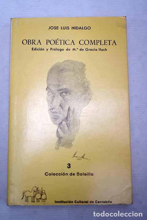 Libros: Obra po&eacute;tica completa.- Hidalgo, Jos&eacute; Luis - Foto 1