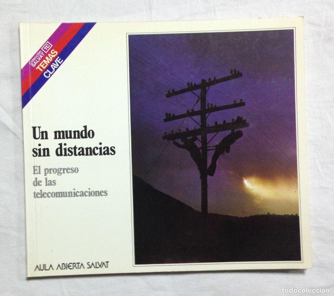 Libri di seconda mano: UN MUNDO SIN DISTANCIAS. El progreso de las telecomunicaciones