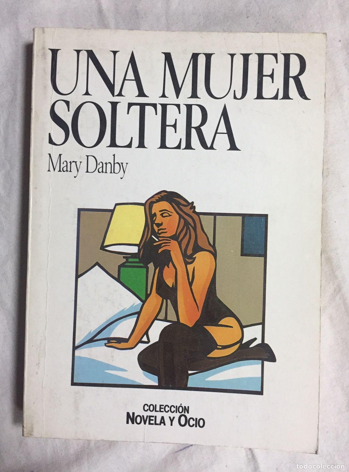 Libros: UNA MUJER SOLTERA. Colecci&oacute;n Novela y Ocio, n&ordm; 63 - Foto 1