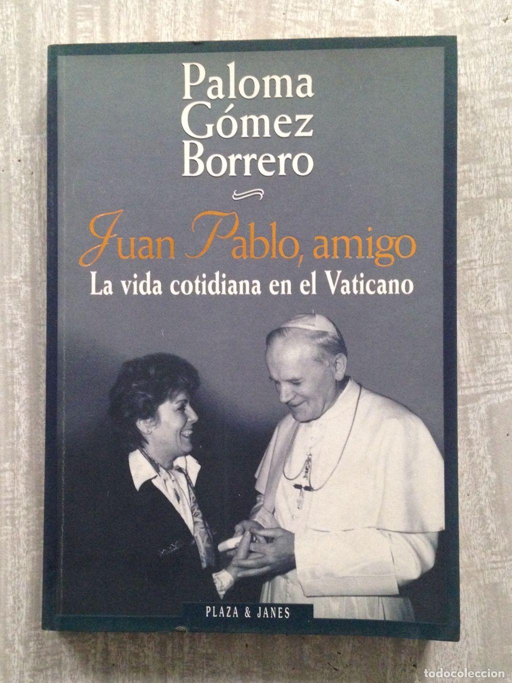Libros: JUAN PABLO, AMIGO. La vida cotidiana en el Vaticano - Foto 1