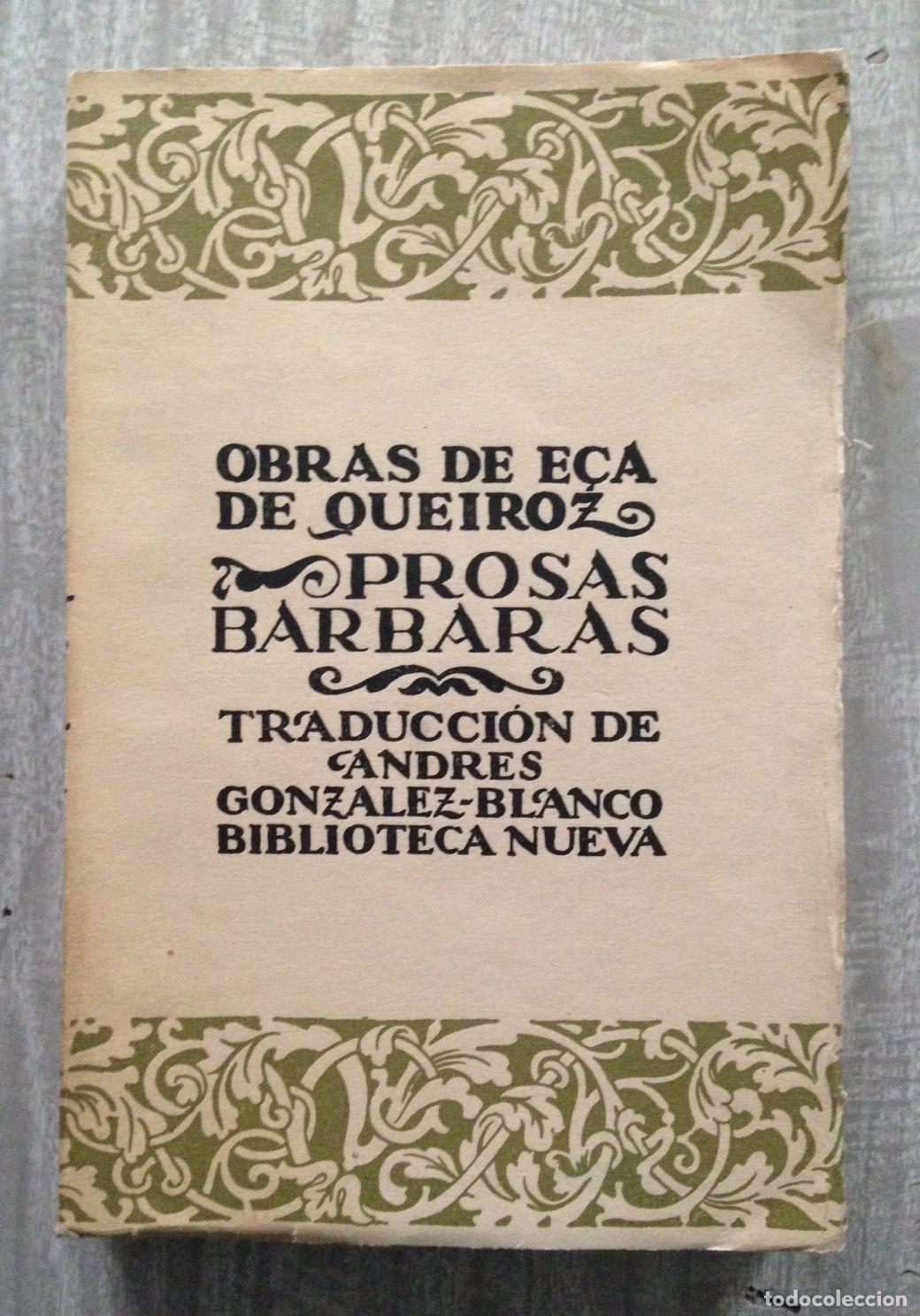 Libros: PROSAS BARBARAS. Obras de E&ccedil;a de Queiroz. Traducci&oacute;n de A. Gonz&aacute;lez-Blanco - Foto 1