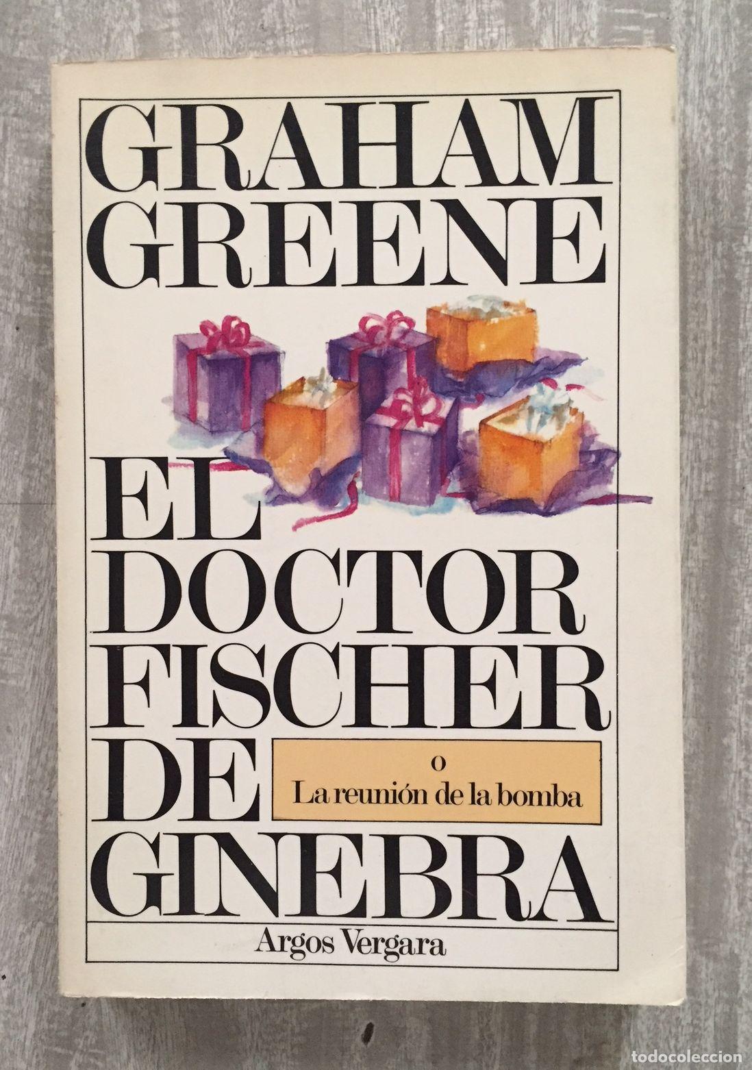 Libros: EL DOCTOR FISCHER DE GINEBRA O LA REUNION DE LA BOMBA