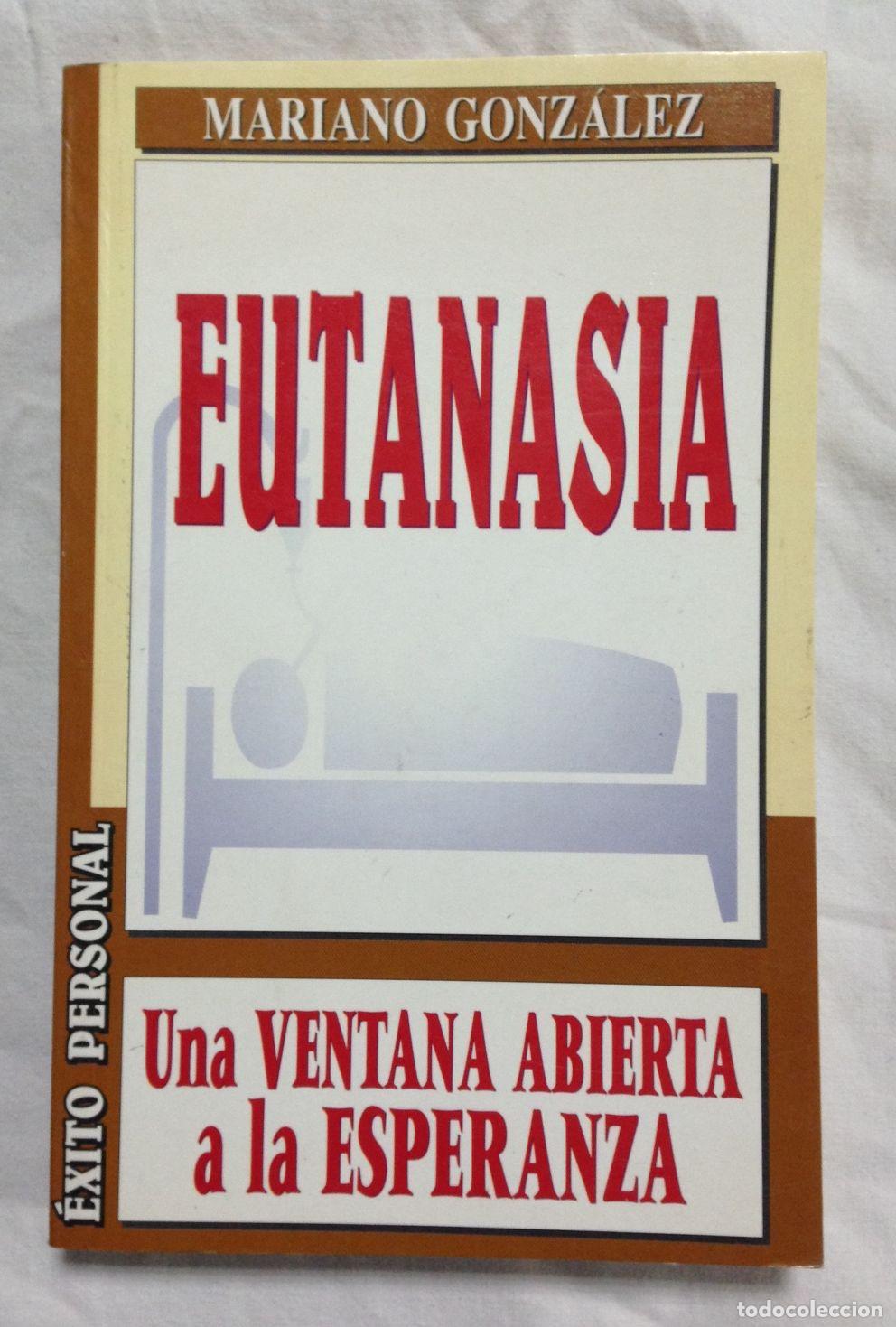 Libros: EUTANASIA. Una ventana abierta a la esperanza - Foto 1
