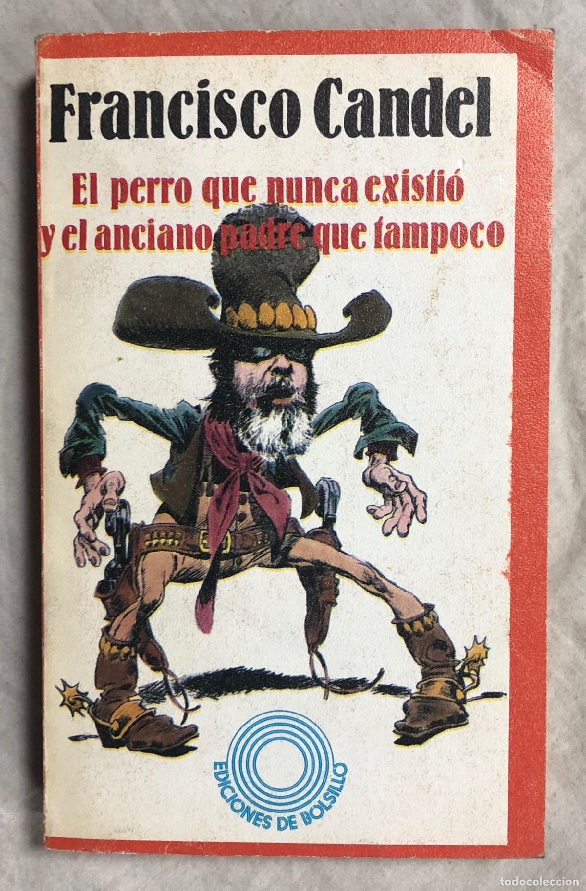 Libros: EL PERRO QUE NUNCA EXISTIO Y EL ANCIANO PADRE QUE TAMPOCO - Foto 1