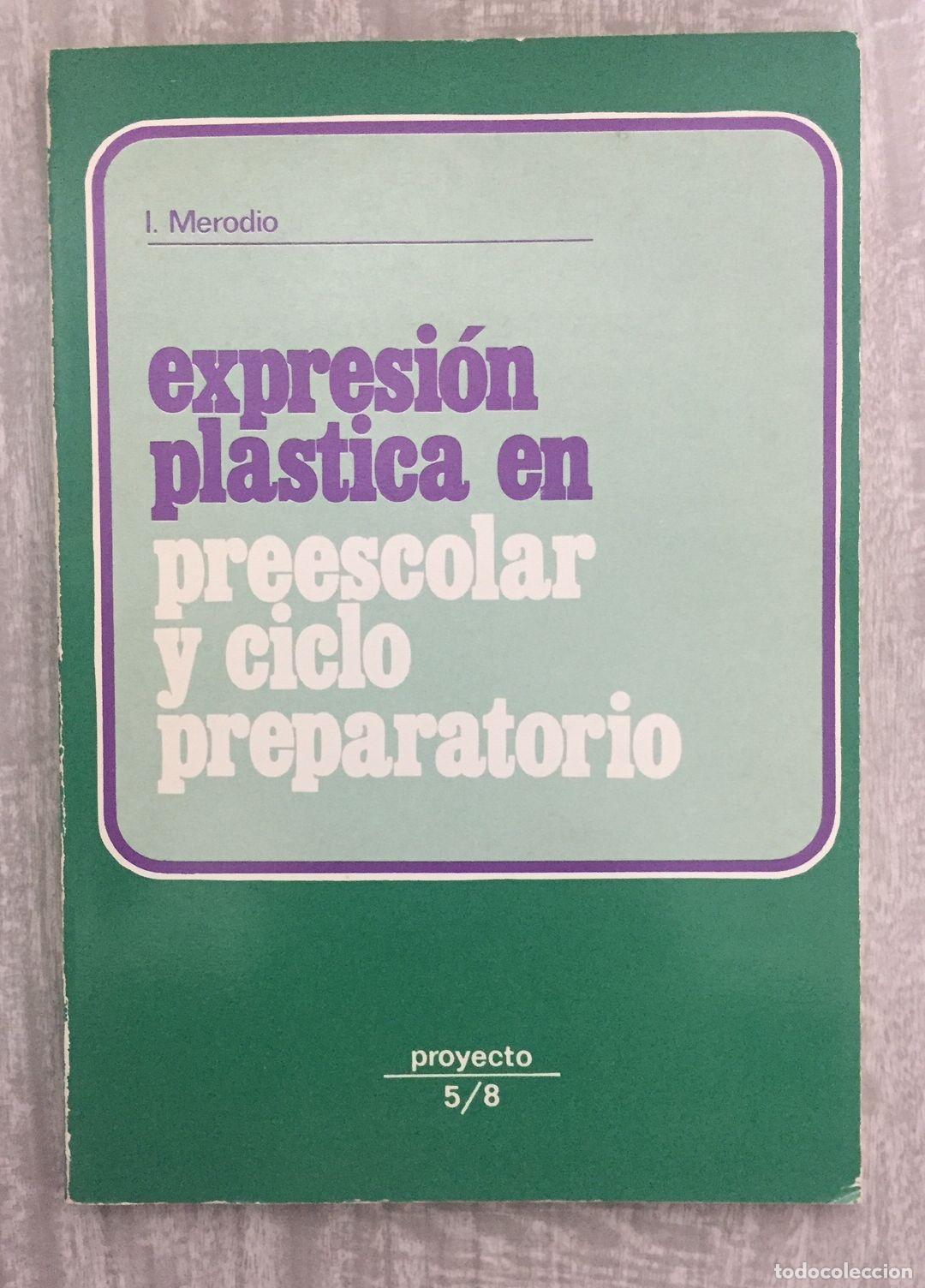 Libros: EXPRESI&Oacute;N PL&Aacute;STICA EN PREESCOLAR Y CICLO PREPARATORIO - Foto 1