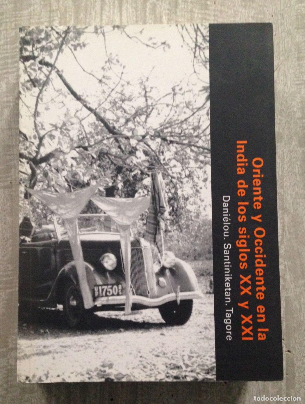 Libros: ORIENTE Y OCCIDENTE EN LA INDIA DE LOS SIGLOS XX Y XXI - Foto 1