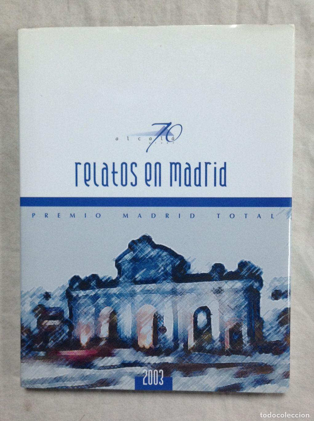 Libros: RELATOS EN MADRID. Premio Madrid Total 2003. - Foto 1
